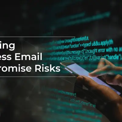 Reducing Business Email Compromise Risks