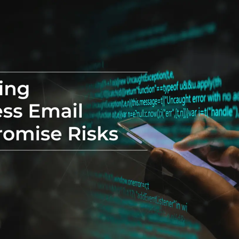 Reducing Business Email Compromise Risks